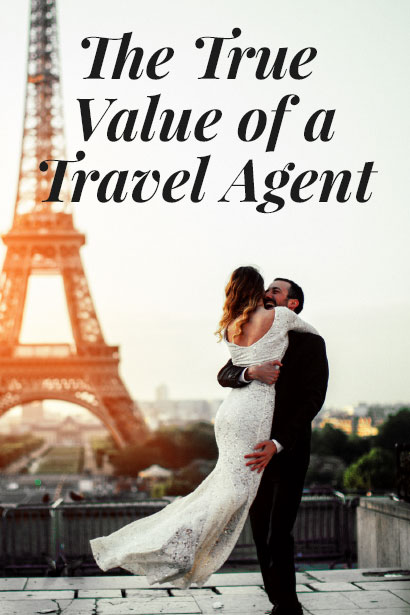 THE TRUE VALUE OF A TRAVEL ADVISOR