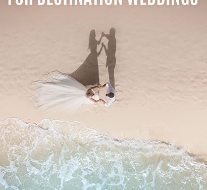 DESTINATION WEDDING WITH THESE BUDGET-SAVVY TIPS